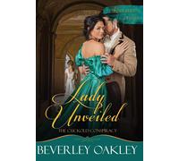 Lady Unveiled: The Cuckold's Conspiracy: 5 - Oakley Beverley