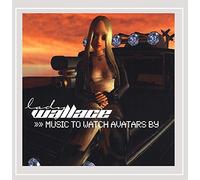 Lady Wallace - Music To Watch Avatars By
