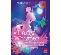 Libri Ley Aniela - #Lady Whisper. Un Principe Azzurro Supercool Nella Londra Reg