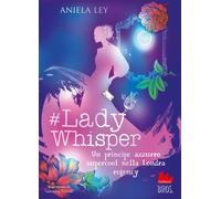 Libri Ley Aniela - #Lady Whisper. Un Principe Azzurro Supercool Nella Londra Reg