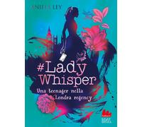 #Lady Whisper. Una teenager nella Londra regency