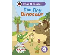 Ladybird Class The Tiny Dinosaur: Read It Yourself - Level 4 (Copertina rigida)