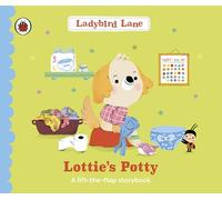 Ladybird Lane: Lottie's Potty: A lift-the-flap storybook