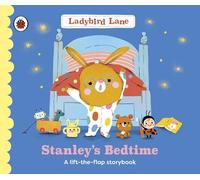 Ladybird Lane: Stanley's Bedtime: A lift-the-flap storybook