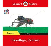 Eric Carle – Goodbye, Cricket – Ladybird Readers Beginner Level – ELT Graded Reader