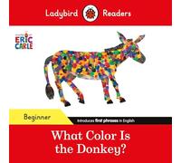Ladybird Readers Beginner Level - Eric Carle - What Color Is The Donkey? (ELT Graded Reader)