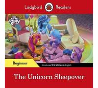 Ladybird Readers Beginner Level My Little Pony The Unicorn Sleepover ELT Graded Reader