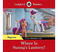 Ladybird Readers Beginner Level My Little Pony Where is Sunnys Lantern? ELT Graded Reader