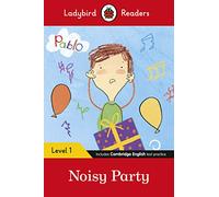 Ladybird Readers Livello 1 – Pablo: Festa rumorosa – Lettore graduato ELT