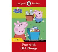 Ladybird Readers Level 1, Peppa Pig, Fun with Old Things (ELT Graded Reader)