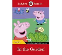 Ladybird Readers Level 1, Peppa Pig, In the Garden ELT Graded Reader