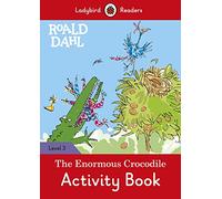 Ladybird Readers Level 3 - Roald Dahl - The Enormous Crocodile Activity Book (ELT Graded Reader)