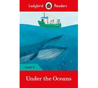 Ladybird Readers Level 4 - Under the Oceans (ELT Graded Reader)