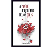 ladybookmad Amanda Lovelace to make monsters out of girls (Copertina rigida)