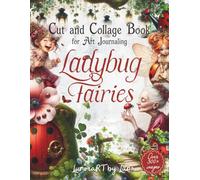 Ladybug Fairies Collage Ephemera Book: Whimsical Spring Nature Images and Backgrounds for Cardmaking, Junk Journals, and Paper Crafts