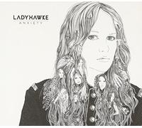 Ladyhawke - Anxiety