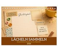 Lächeln sammeln - Dein persönlicher Glückskalender zum Mitgestalten (Tischkalender 2026 DIN A5 quer), CALVENDO Monatskalender: Dein Glückstagebuch - Ein Kalender zum Mitgestalten