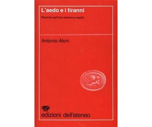 L'aedo e i tiranni. Ricerche sull'Inno omerico a Apollo.