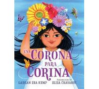 Laekan Zea Kemp Una corona para Corina / A Crown for Corina (Copertina rigida)