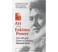 Lael Morgan Art and Eskimo Power (Tascabile)