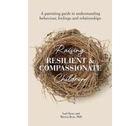 Lael Stone Marion Rose Raising Resilient and Compassionate Children (Tascabile)