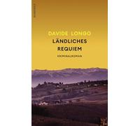 Ländliches Requiem: «Wie Davide Longo schreibt, ist faszinierend!» Christine Westermann