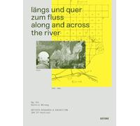 längs und quer zum fluss. along and across the river: Kathrin Wörwag