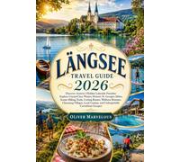 LÄNGSEE TRAVEL GUIDE 2026: Discover Austria's Peaceful Lakeside Gem: Explore Lake Längsee, St. Georgen Abbey, Scenic Trails, Outdoor Adventures, ... Hidden Gems, and Relaxing Nature Escapes