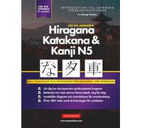 Lär dig Hiragana, Katakana & Kanji- Japanska för nybörjare: En enkel steg-för-steg-studieguide och övningsbok för skrivteknik: Det bästa sättet att lära sig japanska och hur man skriver alfabetet