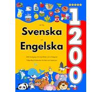 Lär Dig Svenska och Engelska : 1200 Vardagliga Ord med Bilder och Uttalsguide: Tvåspråkigt Bildlexikon för Barn och Nybörjare