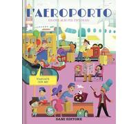 L'aereoporto. Grandi albi per esplorare. Ediz. a colori