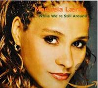 LAERKE, MANUELA - WHILE WE'RE STILL AROUND