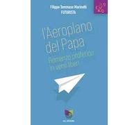 L'aeroplano del papa. Romanzo profetico in versi liberi
