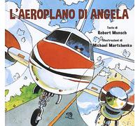 L'aeroplano di Angela. Ediz. a colori