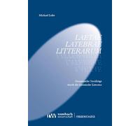 Laetae latebrae litterarum: Gesammelte Streifzüge durch die lateinische Literatur