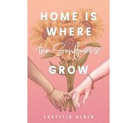 Laetitia Aldin Home is Where the Sunflowers Grow (Tascabile)