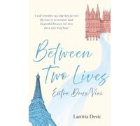 Laetitia Devic Between Two Lives / Entre Deux Vies (Tascabile)