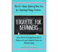 Laetitia DuPont Etiquette for beginners (Tascabile)