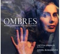 Laetitia Grimaldi Ombres: Women Composers of La Belle Époque (CD) Hybrid