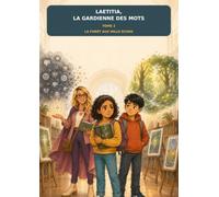 Laetitia, la Gardienne des mots: Tome 2 - La forêt aux mille échos