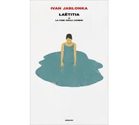 Laëtitia o la fine degli uomini [Hardcover] [Mar 27, 2018] Jablonka, Ivan and Bo