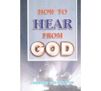 Lafamcall Endtimes Lambert Okafor HOW TO HEAR FROM GOD - LaFAMCALL (Tascabile)