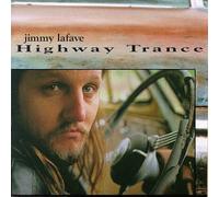 Lafave, Jimmy - Highway Trance