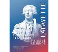 Lafayette entre France et Amérique: Histoire et légende