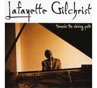 Lafayette Gilchrist Towards the Shining Path (CD) Album