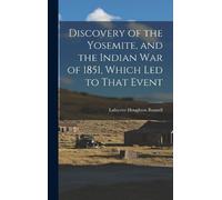 Lafayette Hough Discovery of the Yosemite, and the Indian war (Copertina rigida)