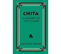 Lafcadio Hearn Chita: A Memory of Last Island (Tascabile)