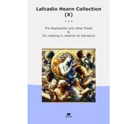 Lafcadio Hearn Collection (X): Raphaelite Other Poets Reading Relation Literature