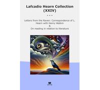 Lafcadio Hearn Collection (XXIV): Letters Raven Correspondence Henry Watkin Reading Relation Literature