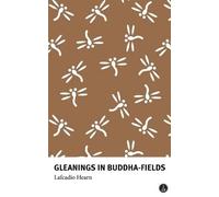 Lafcadio Hearn Gleanings in Buddha-Fields (Tascabile)